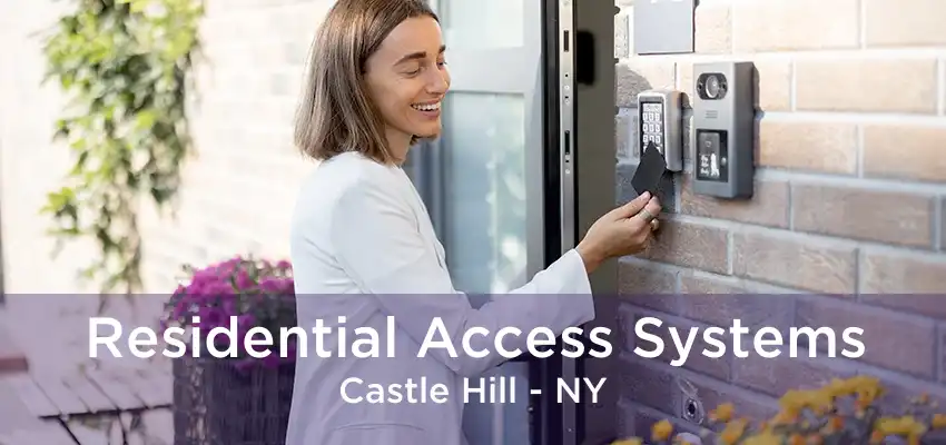 Residential Access Systems Castle Hill - NY