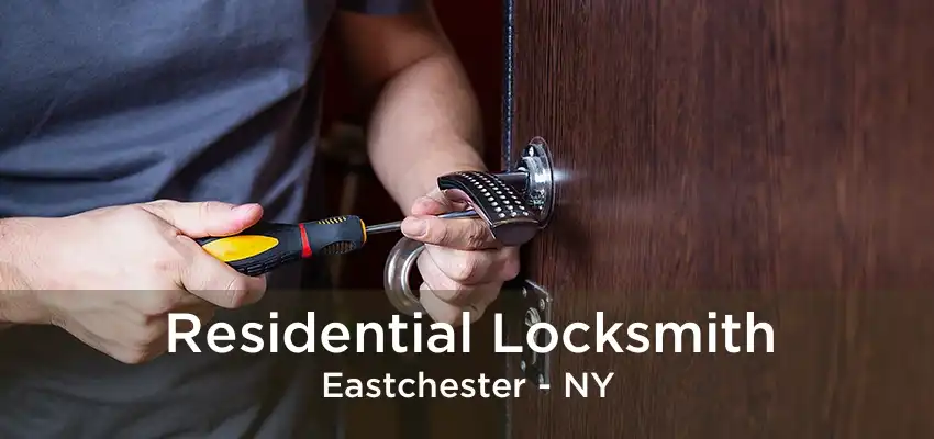 Residential Locksmith Eastchester - NY