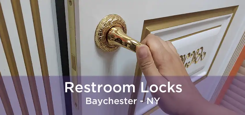 Restroom Locks Baychester - NY