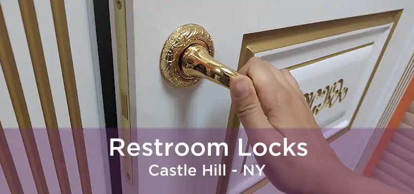 Restroom Locks Castle Hill - NY