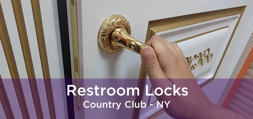 Restroom Locks Country Club - NY