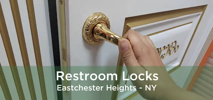 Restroom Locks Eastchester Heights - NY