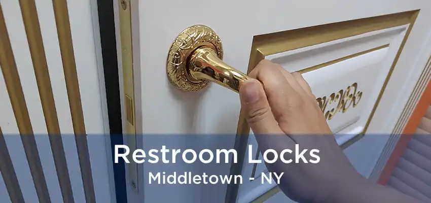 Restroom Locks Middletown - NY