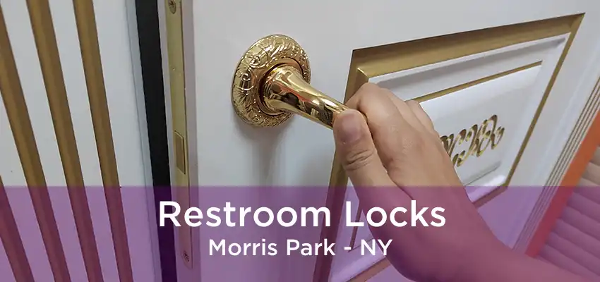 Restroom Locks Morris Park - NY
