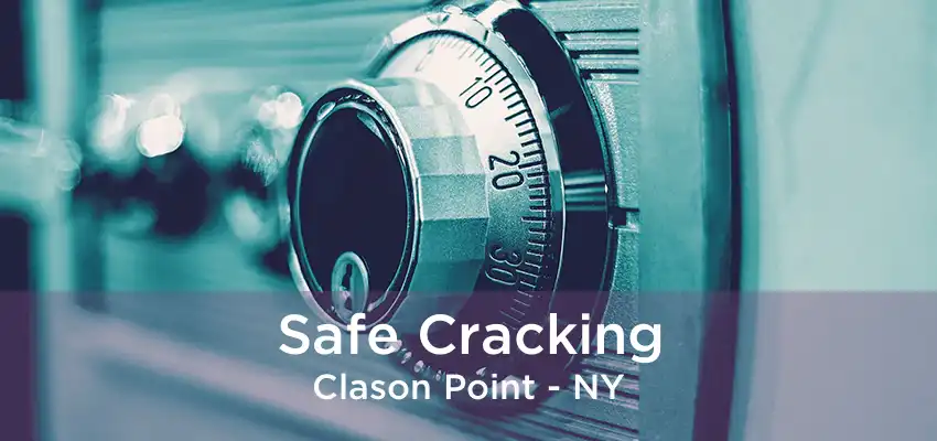 Safe Cracking Clason Point - NY