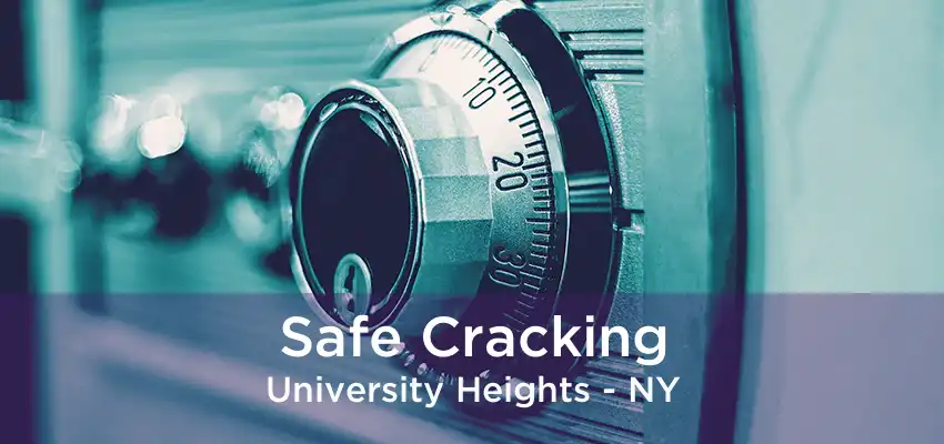 Safe Cracking University Heights - NY