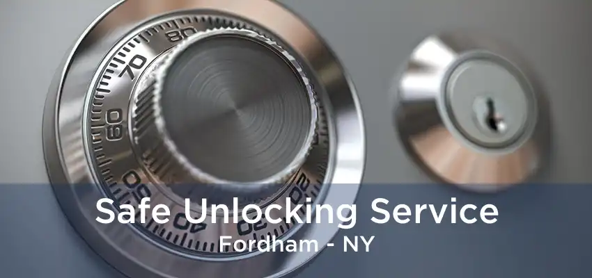 Safe Unlocking Service Fordham - NY