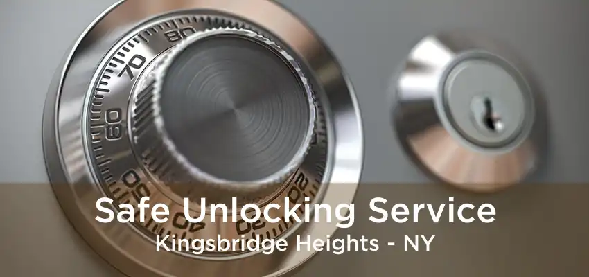 Safe Unlocking Service Kingsbridge Heights - NY