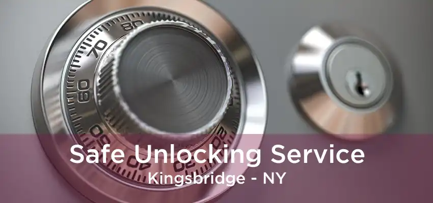 Safe Unlocking Service Kingsbridge - NY