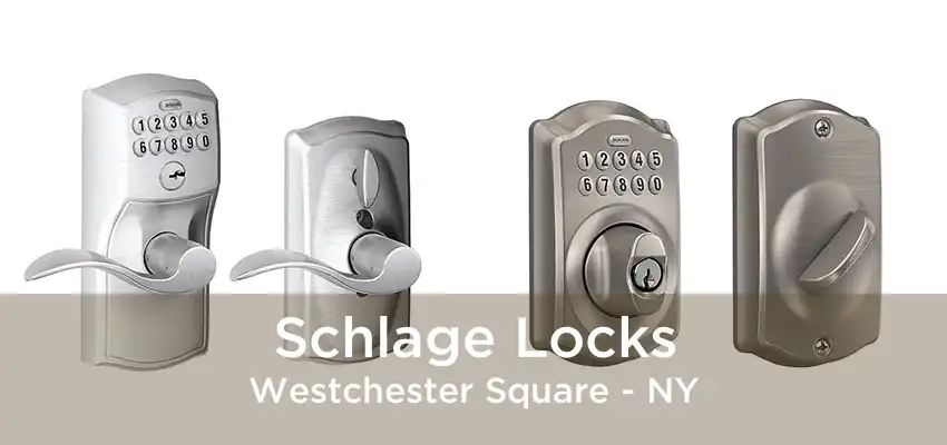 Schlage Locks Westchester Square - NY