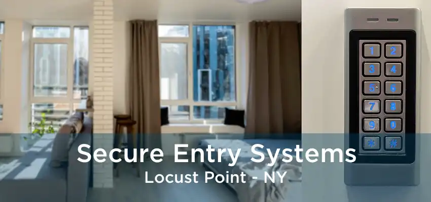 Secure Entry Systems Locust Point - NY