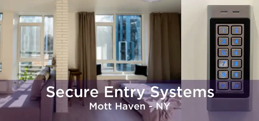 Secure Entry Systems Mott Haven - NY