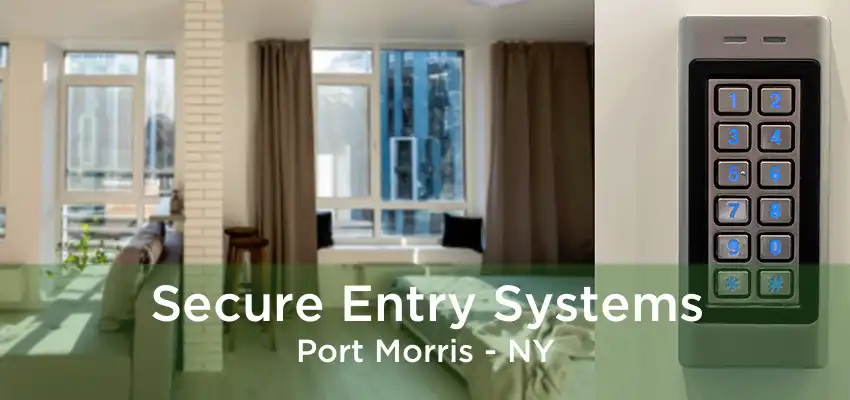 Secure Entry Systems Port Morris - NY