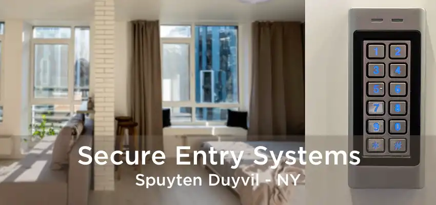 Secure Entry Systems Spuyten Duyvil - NY