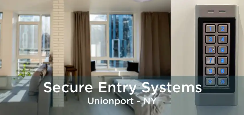 Secure Entry Systems Unionport - NY