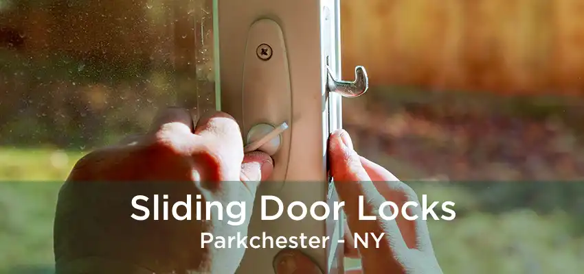 Sliding Door Locks Parkchester - NY