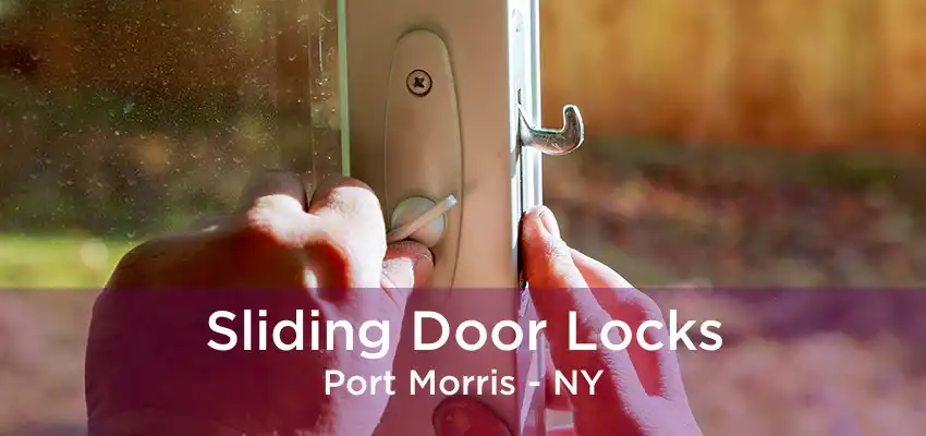 Sliding Door Locks Port Morris - NY