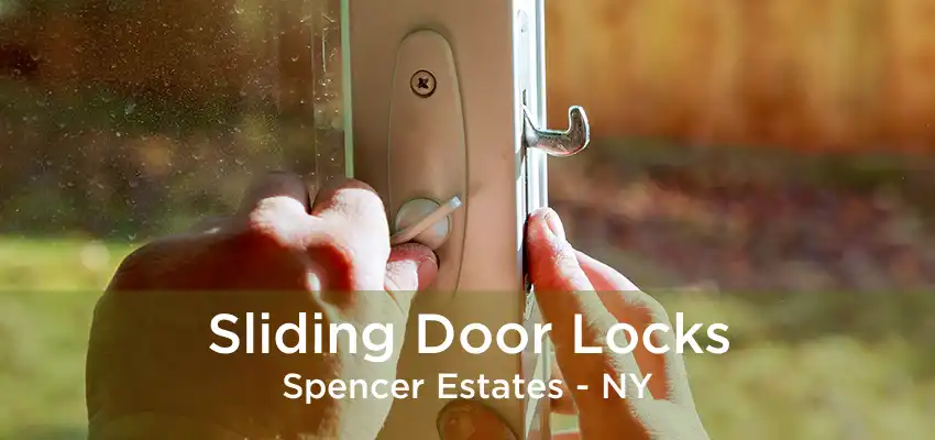 Sliding Door Locks Spencer Estates - NY