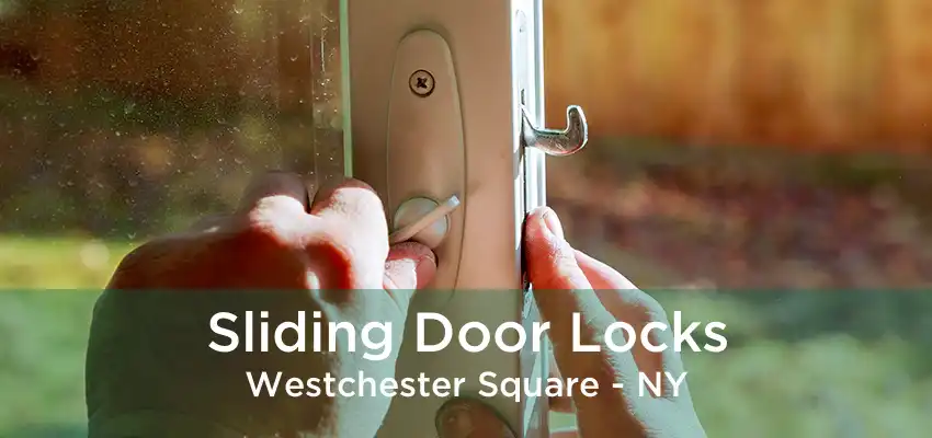 Sliding Door Locks Westchester Square - NY