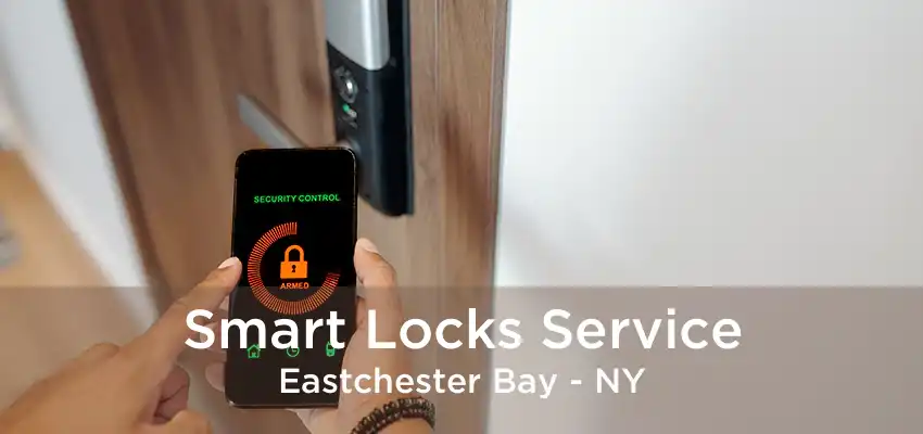 Smart Locks Service Eastchester Bay - NY