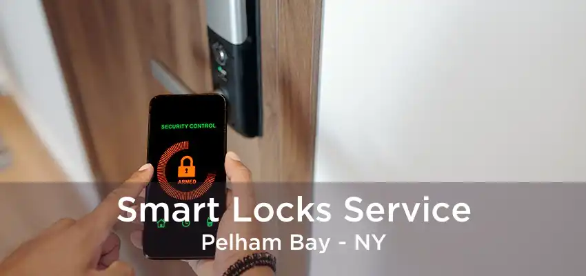 Smart Locks Service Pelham Bay - NY