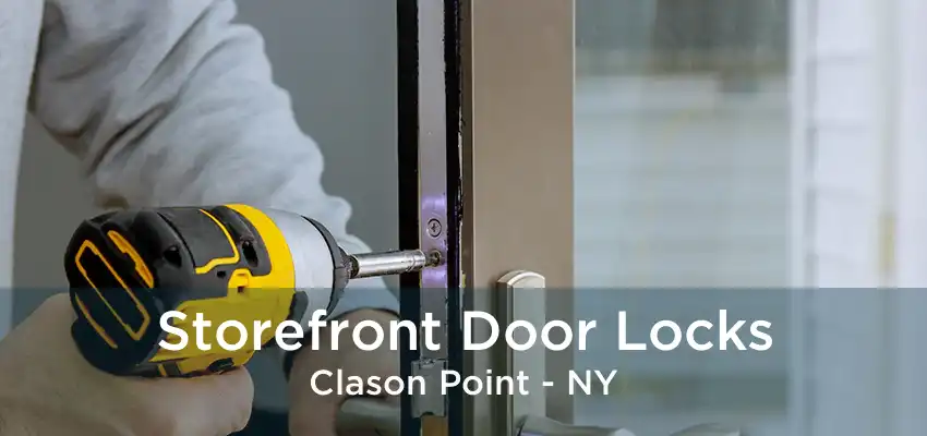 Storefront Door Locks Clason Point - NY