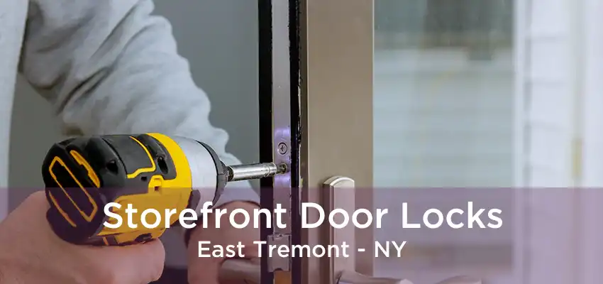 Storefront Door Locks East Tremont - NY