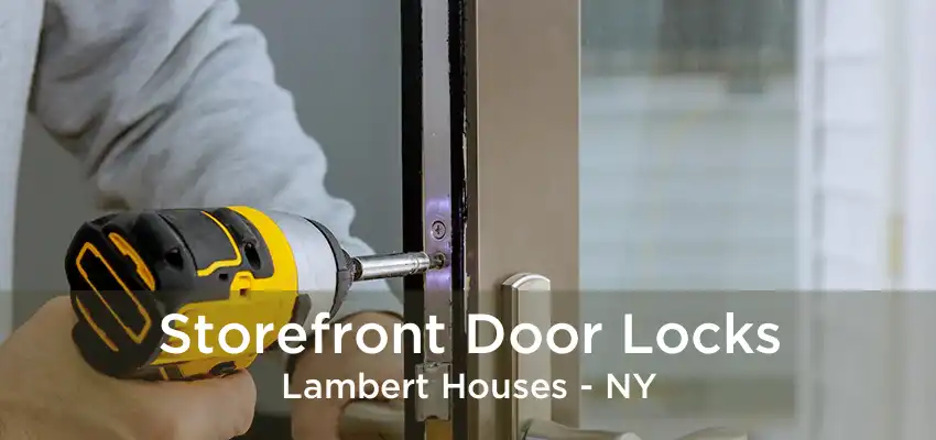 Storefront Door Locks Lambert Houses - NY