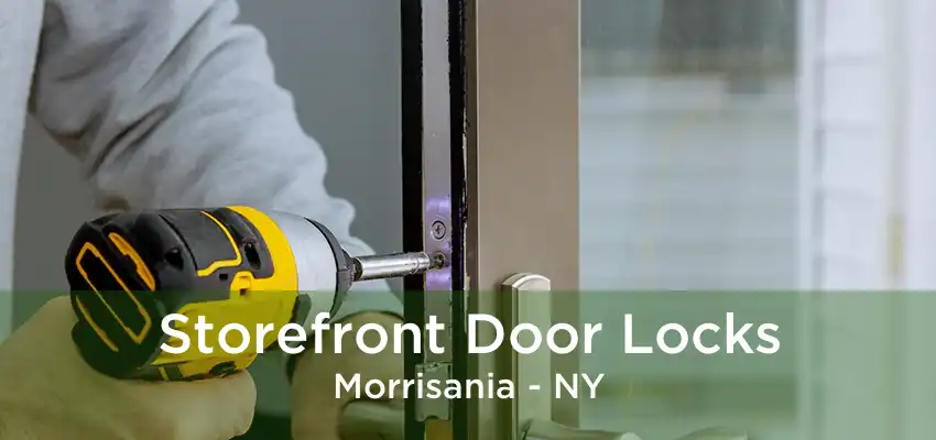 Storefront Door Locks Morrisania - NY
