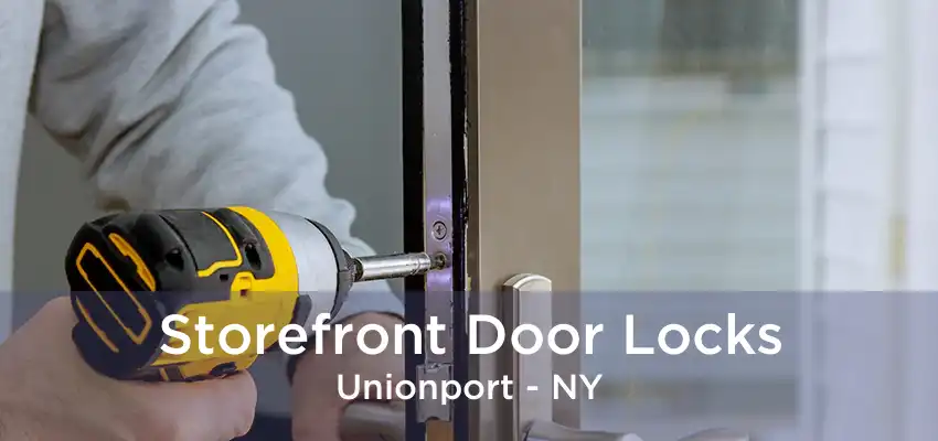 Storefront Door Locks Unionport - NY