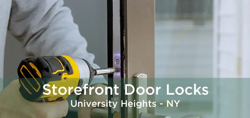 Storefront Door Locks University Heights - NY