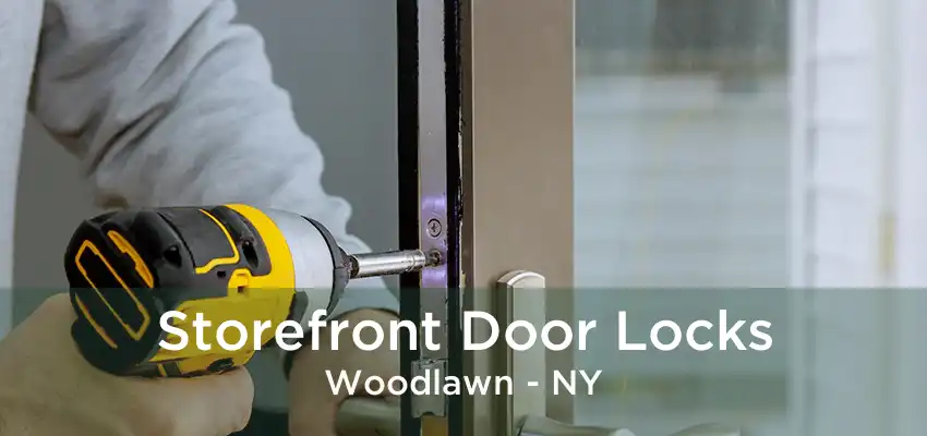 Storefront Door Locks Woodlawn - NY