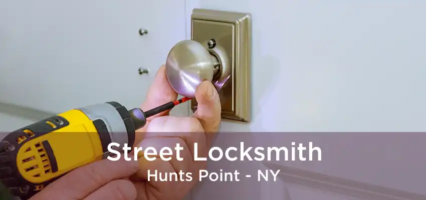 Street Locksmith Hunts Point - NY