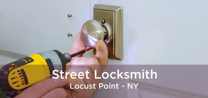 Street Locksmith Locust Point - NY