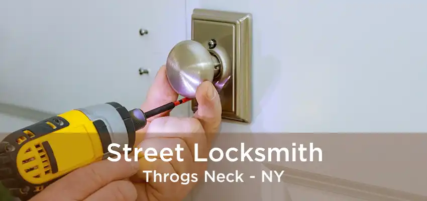 Street Locksmith Throgs Neck - NY