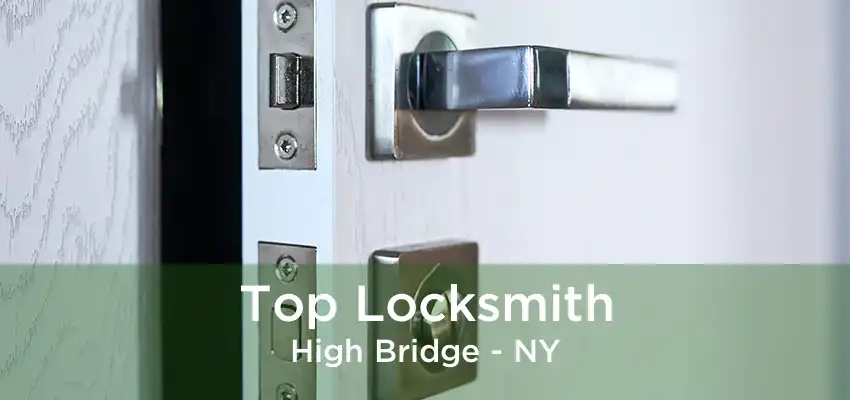 Top Locksmith High Bridge - NY