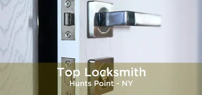 Top Locksmith Hunts Point - NY