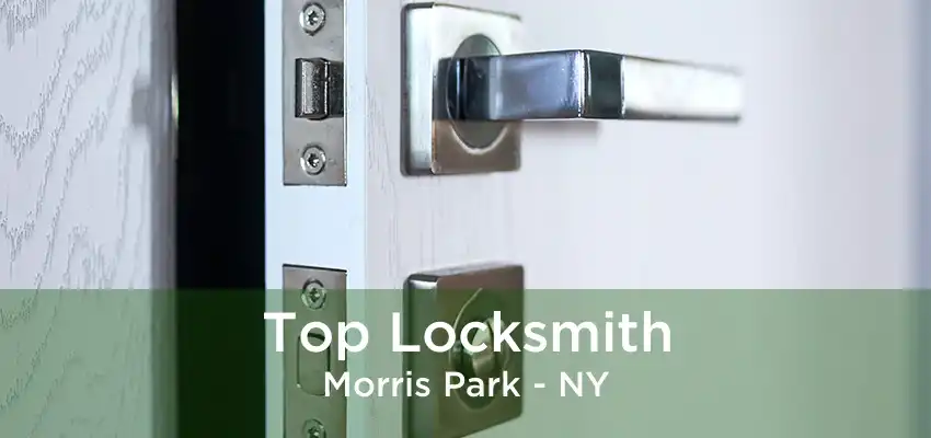 Top Locksmith Morris Park - NY