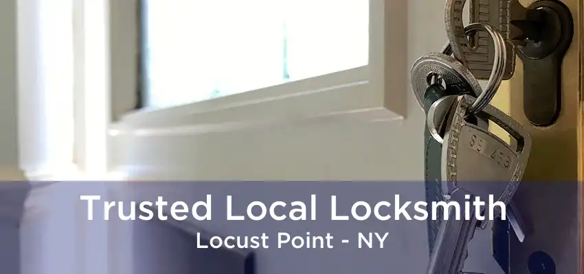 Trusted Local Locksmith Locust Point - NY