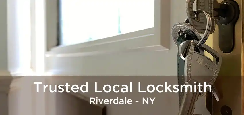 Trusted Local Locksmith Riverdale - NY