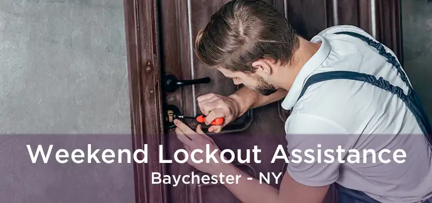Weekend Lockout Assistance Baychester - NY