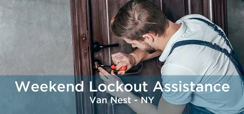 Weekend Lockout Assistance Van Nest - NY