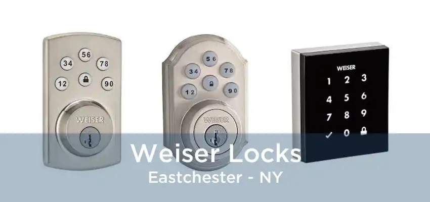 Weiser Locks Eastchester - NY
