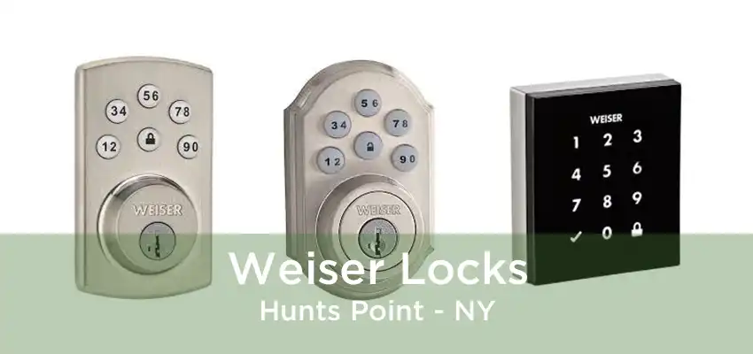 Weiser Locks Hunts Point - NY