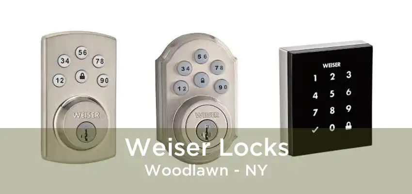 Weiser Locks Woodlawn - NY
