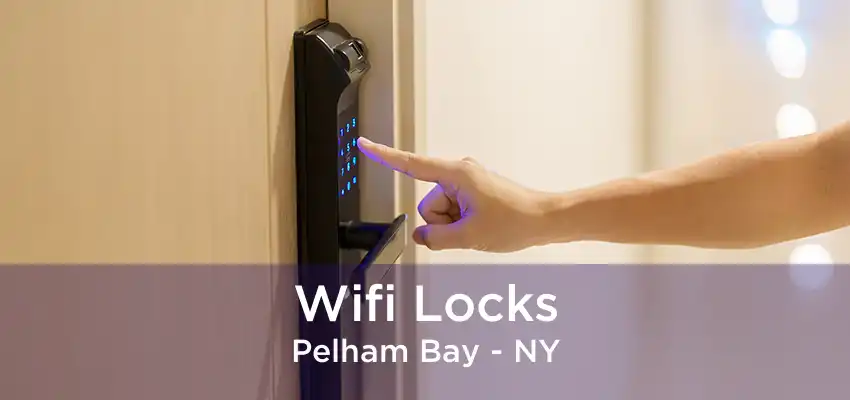 Wifi Locks Pelham Bay - NY
