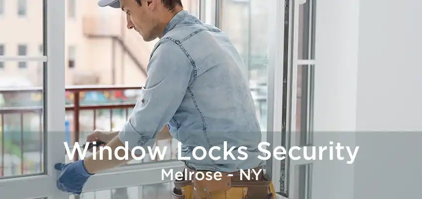Window Locks Security Melrose - NY