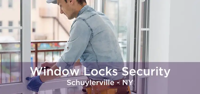 Window Locks Security Schuylerville - NY