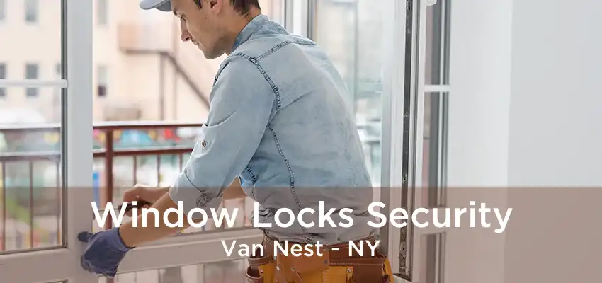 Window Locks Security Van Nest - NY