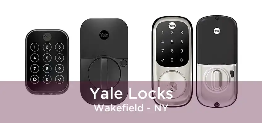 Yale Locks Wakefield - NY